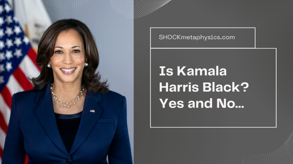 Is Kamala Harris Black? Yes and No…