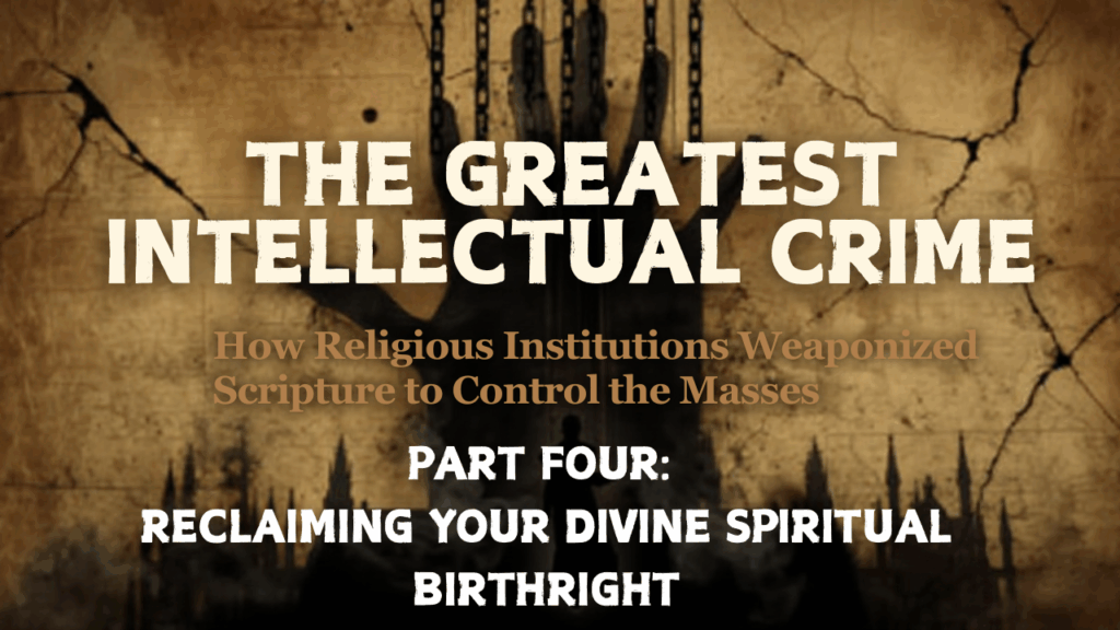 PART FOUR: RECLAIMING YOUR DIVINE SPIRITUAL BIRTHRIGHT Breaking Free from Religious Control and Accessing Direct Divine Connection