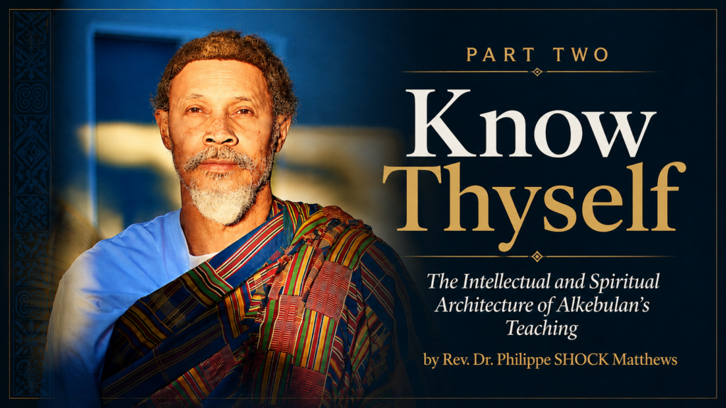 Part Two: Know Thyself — The Intellectual and Spiritual Architecture of Alkebulan’s Teaching