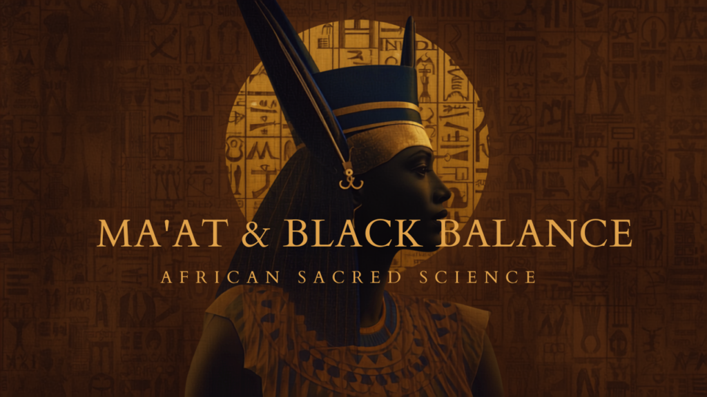 Ma'at and the Crisis of Black Balance: What African Sacred Science Reveals About Modern Suffering