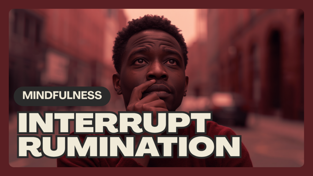 How to Interrupt Rumination: The SHOCK Method Bridging Awareness Exercise